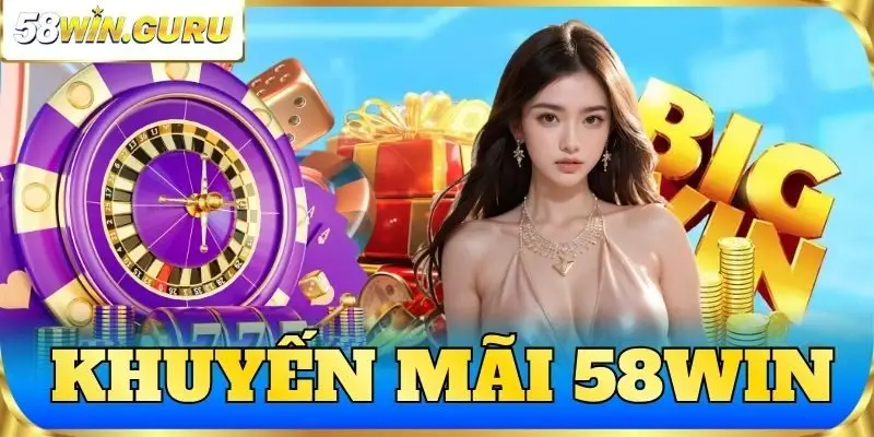 khuyến mãi 58win